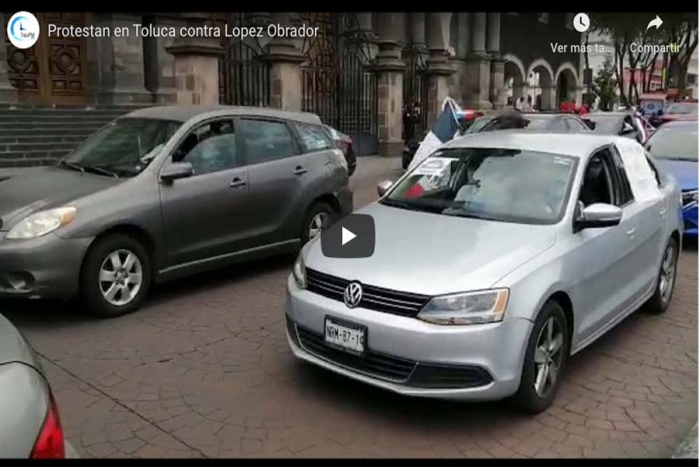 Protestan en Toluca contra Lopez Obrador