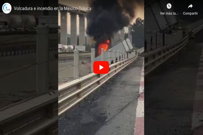 Volcadura e incendio en la México-Toluca