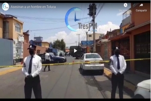 Asesinan a un hombre en Toluca