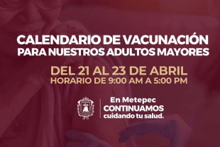 En Metepec continuamos cuidando tu salud; inicia aplicación de segunda dosis contra COVID19 para personas mayores de 60 años