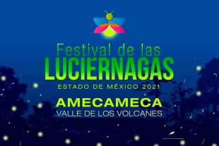 Invitan al Festival de las Luciérnagas, en Amecameca