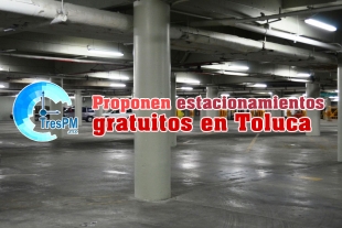 Va Toluca por estacionamiento gratis por una hora en plazas comerciales