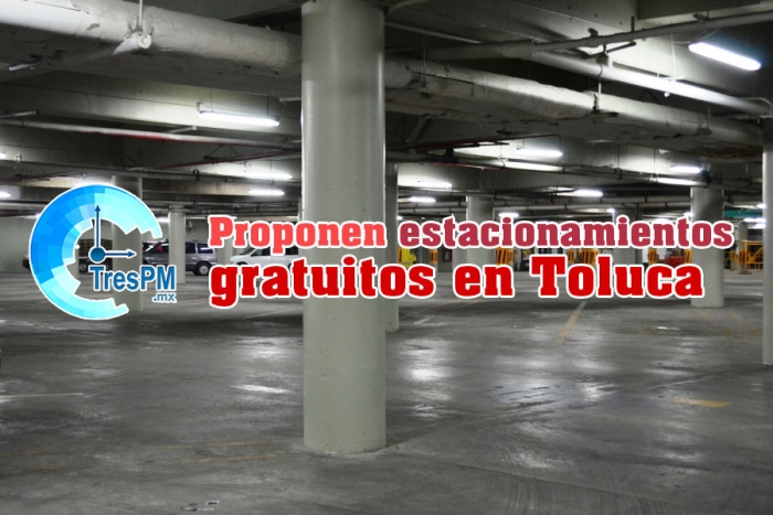 Va Toluca por estacionamiento gratis por una hora en plazas comerciales