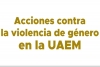 Acciones contra la violencia de género en la UAEM