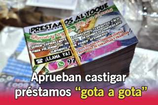 Aprueban castigar préstamos “gota a gota” con hasta 15 años de cárcel en Edoméx