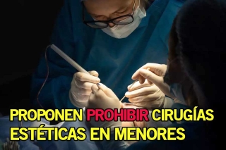Hasta 37 años de cárcel por cirugías estéticas en menores en Edoméx