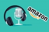 Amazon busca competir en el ámbito de los podcasts