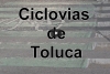 Usar bicicleta en Toluca: el infierno sobre dos ruedas